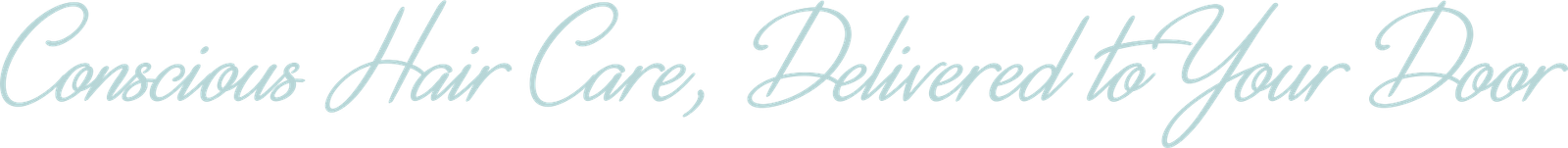 Conscious Hair Care, Delivered to Your Door